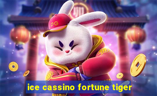 ice cassino fortune tiger